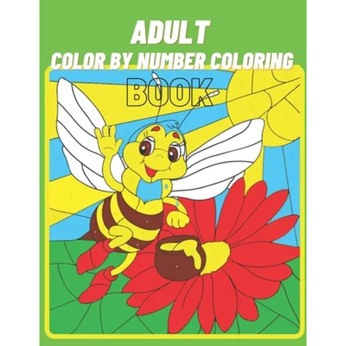 Adult Colo By Number Coloring Book: Coloring Book For Adult - Paperback