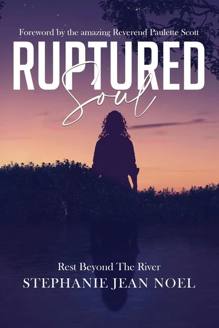Ruptured Soul: Rest Beyond The River - Paperback