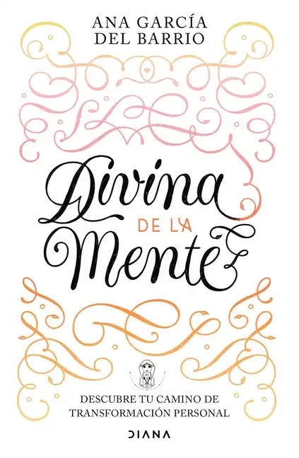 Divina de la Mente: Descubre Tu Camino de Transformación Persona - Paperback