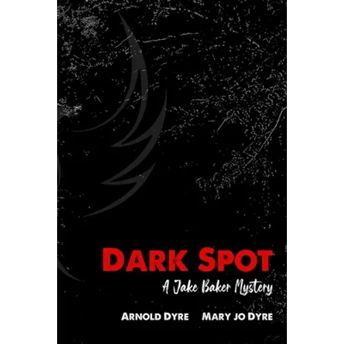 Dark Spot: A Jake Baker Mystery - Paperback