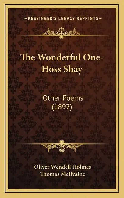 The Wonderful One-Hoss Shay: Other Poems (1897) - Hardcover