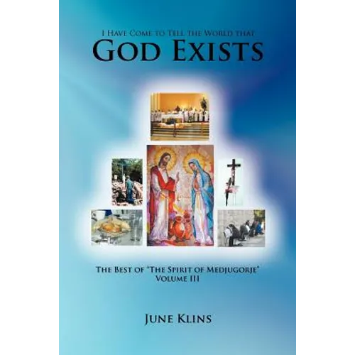 I Have Come to Tell the World that God Exists: The Best of 