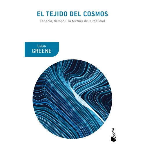 El Tejido del Cosmos: Espacio, Tiempo Y La Textura de la Realidad / The Fabric of the Cosmos - Paperback