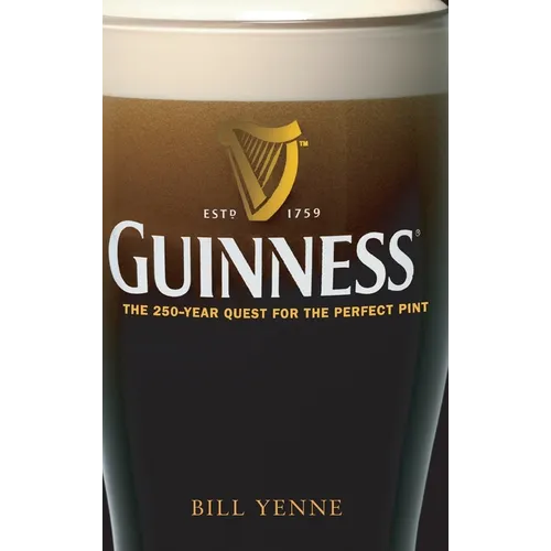 Guinness: The 250 Year Quest for the Perfect Pint - Hardcover