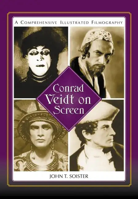 Conrad Veidt on Screen: A Comprehensive Illustrated Filmography - Paperback