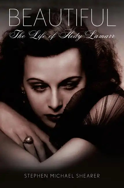 Beautiful: The Life of Hedy Lamarr - Paperback