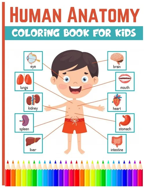 Human Anatomy Coloring Book For Kids: Physiology Medical Coloring & Activity Book For Boys & Girls, Human Figure Anatomy Coloring Book - Paperback