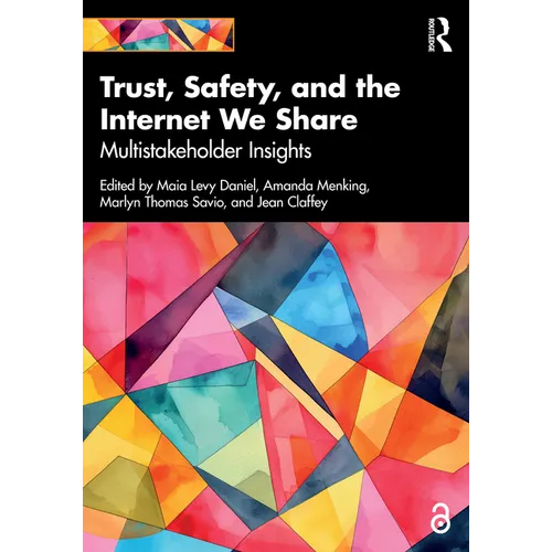 Trust, Safety, and the Internet We Share: Multistakeholder Insights - Paperback