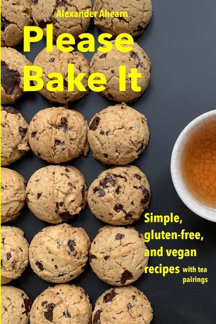 Please Bake It: Simple, gluten-free, and vegan recipes - Paperback