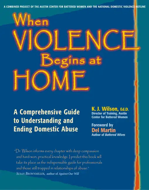 When Violence Begins at Home: A Comprehensive Guide to Understanding and Ending Domestic Abuse - Paperback