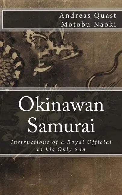 Okinawan Samurai: The Instructions of a Royal Official to his Only Son - Paperback