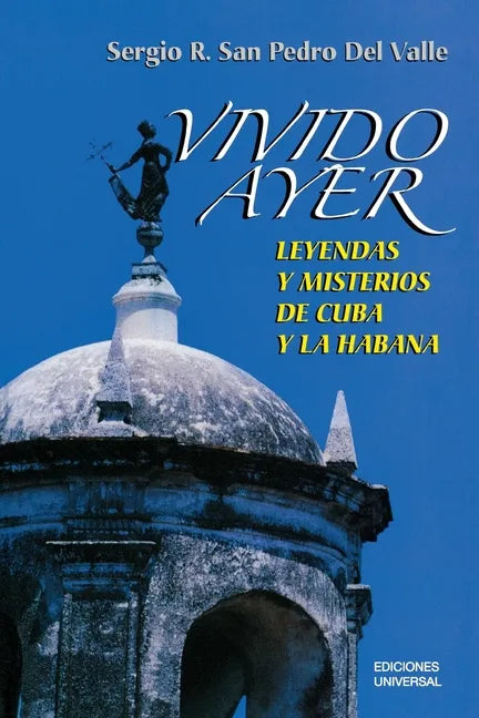 VIVIDO AYER, Leyendas y misterios de Cuba y La Habana - Paperback