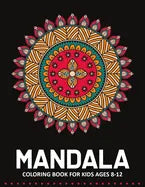 Mandala Coloring Book for Kids Ages 8-12: 55 Fun & Easy Mandala Coloring Pages for Kids - Mandala Book for Kids - Mandala Gift for Kids, Toddlers and - Paperback