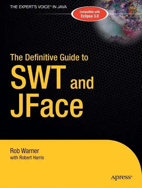 The Definitive Guide to SWT and JFace - Paperback