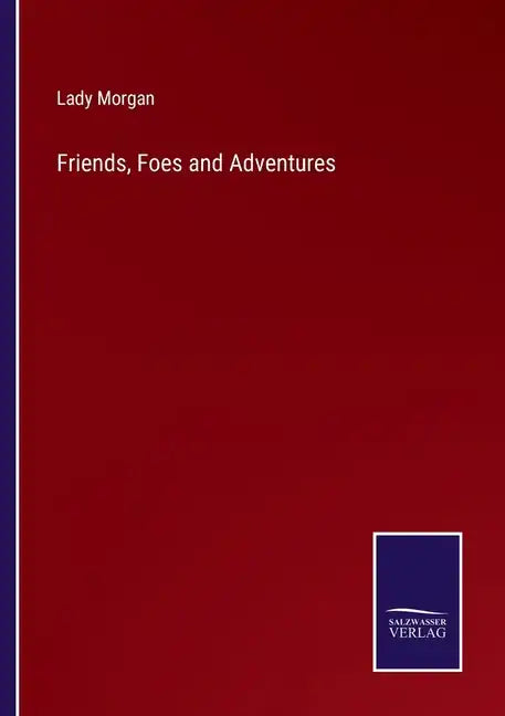 Friends, Foes and Adventures - Paperback