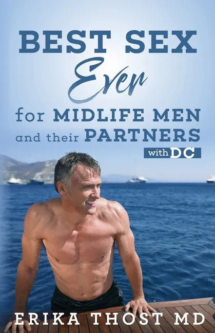 Best Sex Ever For Midlife Men and Their Partners: With DC - Paperback