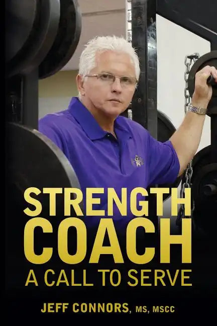 Strength Coach: A Call To Serve - Paperback