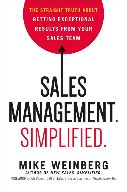 Sales Management. Simplified.: The Straight Truth about Getting Exceptional Results from Your Sales Team - Hardcover