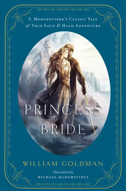 The Princess Bride: An Illustrated Edition of S. Morgenstern's Classic Tale of True Love and High Adventure - Hardcover