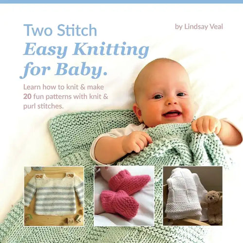 Two Stitch Easy Knitting for Baby: Learn how to knit & make 20 fun patterns with knit & purl stitches. - Paperback