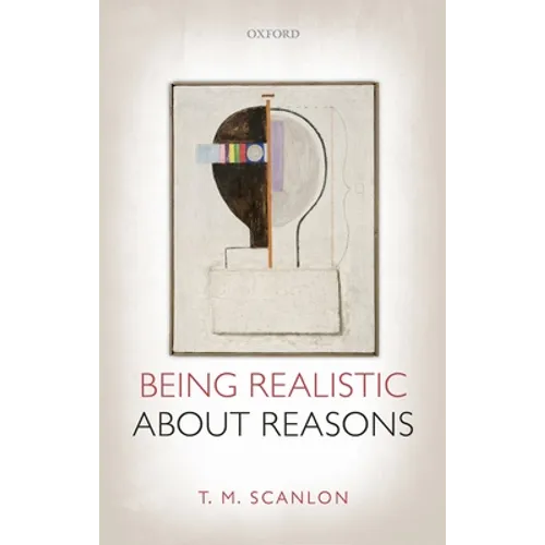 Being Realistic about Reasons - Hardcover