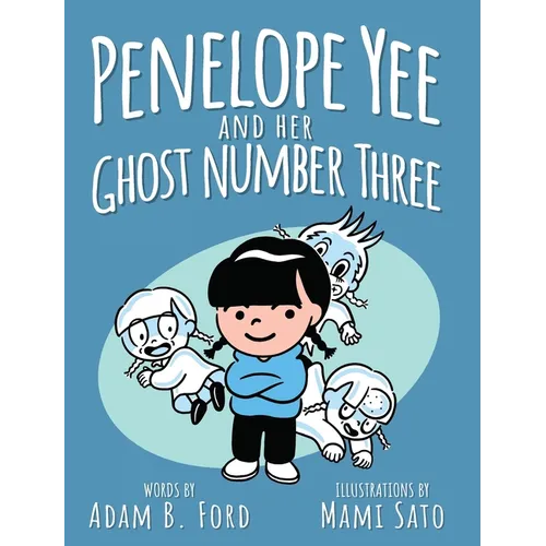 Penelope Yee and her Ghost Number Three - Hardcover