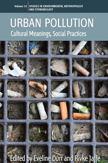 Urban Pollution: Cultural Meanings, Social Practices - Paperback