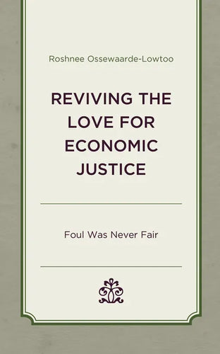 Reviving the Love for Economic Justice: Foul Was Never Fair - Hardcover