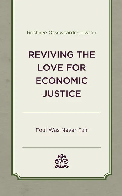 Reviving the Love for Economic Justice: Foul Was Never Fair - Hardcover