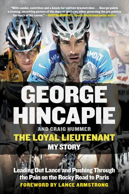 The Loyal Lieutenant: Leading Out Lance and Pushing Through the Pain on the Rocky Road to Paris - Paperback