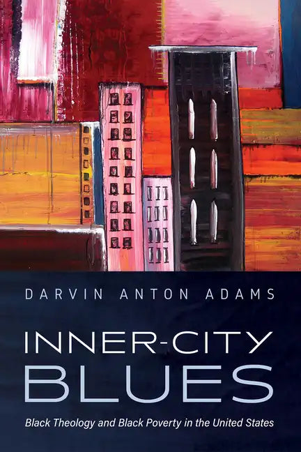 Inner-City Blues: Black Theology and Black Poverty in the United States - Paperback
