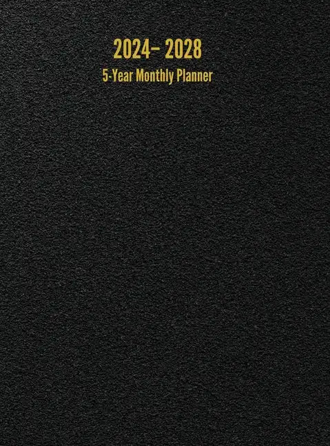 2024 - 2028 5-Year Monthly Planner: 60-Month Calendar (Black) - Large - Hardcover