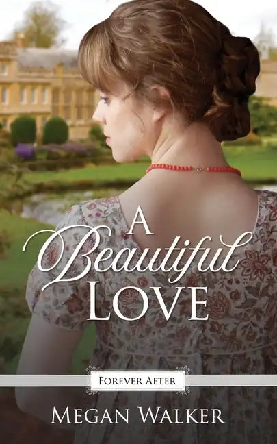 A Beautiful Love: A Regency Fairy Tale Retelling - Paperback