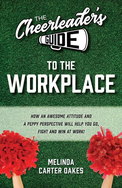 The Cheerleader's Guide to the Workplace - Paperback