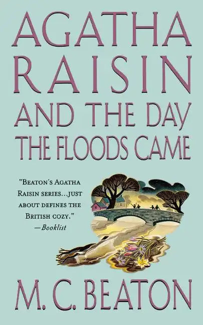 Agatha Raisin and the Day the Floods Came: An Agatha Raisin Mystery - Paperback