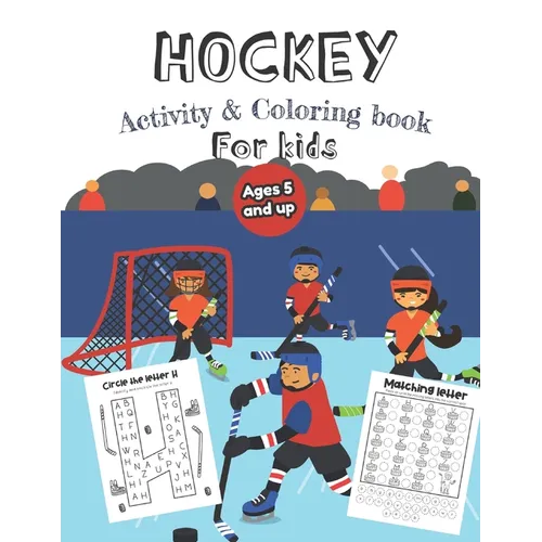 Hockey Activity & Coloring Book for kids Ages 5 and up: Over 20 Fun Designs For Boys And Girls - Educational Worksheets - Paperback