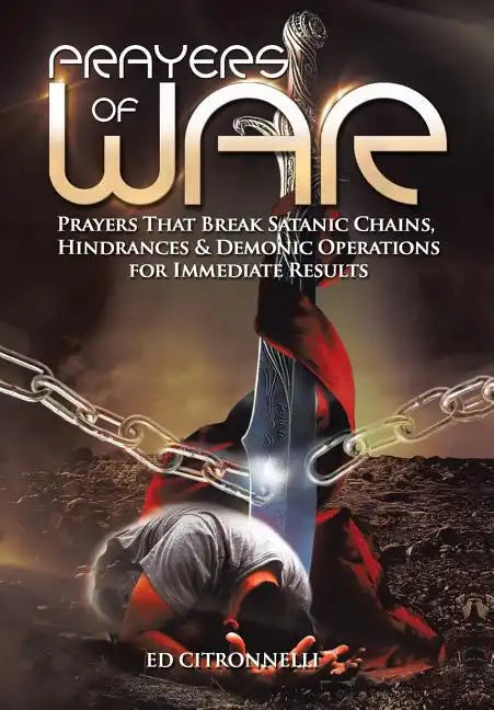 Prayers of War: Prayers That Break Satanic Chains, Hindrances & Demonic Operations - Hardcover