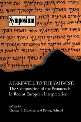 A Farewell to the Yahwist? the Composition of the Pentateuch in Recent European Interpretation - Paperback