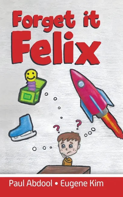 Forget it Felix - Hardcover