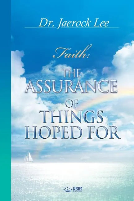 The Assurance of Things Hoped For - Paperback