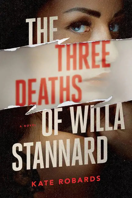 The Three Deaths of Willa Stannard: A Thriller - Hardcover