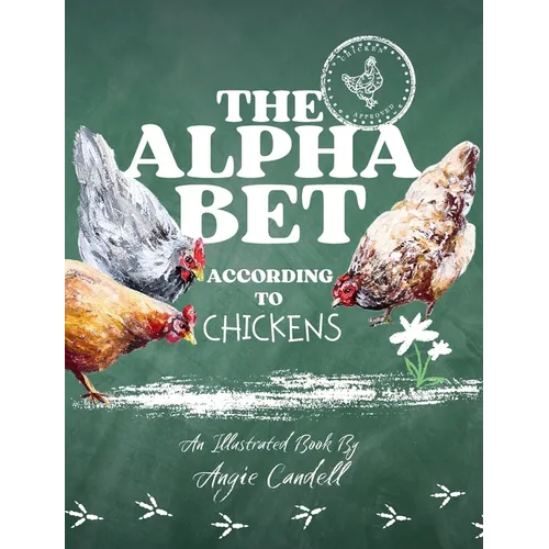 The Alphabet According to Chickens - Hardcover