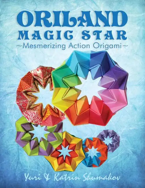 Oriland Magic Star: Mesmerizing Action Origami - Paperback