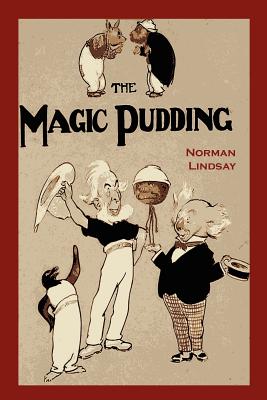 The Magic Pudding: Being the Adventures of Bunyip Bluegum and His Friends - Paperback