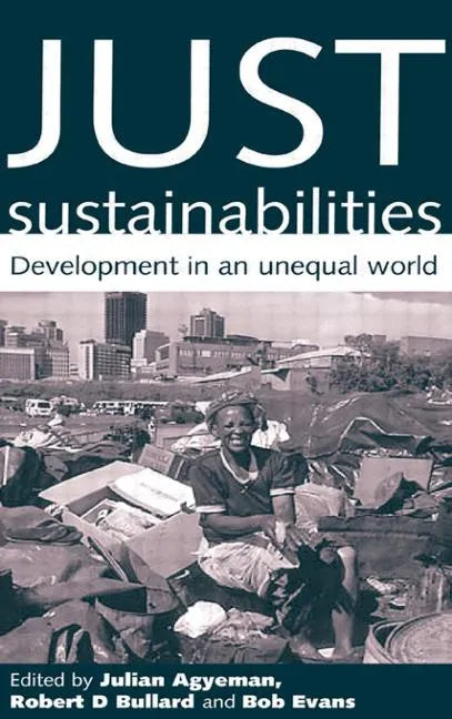 Just Sustainabilities: Development in an Unequal World - Paperback