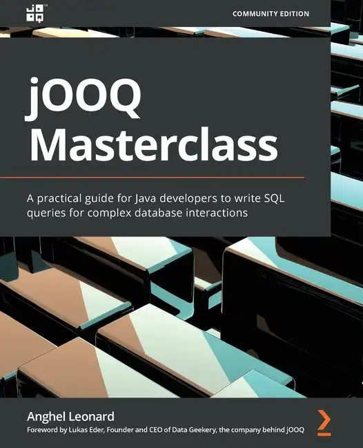 jOOQ Masterclass: A practical guide for Java developers to write SQL queries for complex database interactions - Paperback