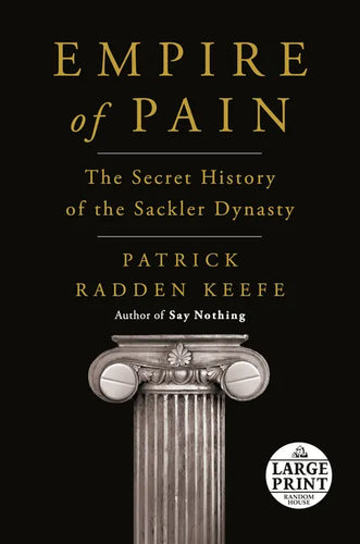 Empire of Pain: The Secret History of the Sackler Dynasty - Paperback