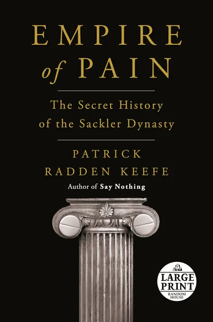 Empire of Pain: The Secret History of the Sackler Dynasty - Paperback
