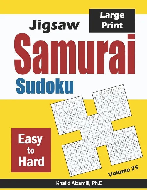 Jigsaw Samurai Sudoku: 500 Easy to Hard Jigsaw Sudoku Puzzles Overlapping into 100 Samurai Style - Paperback