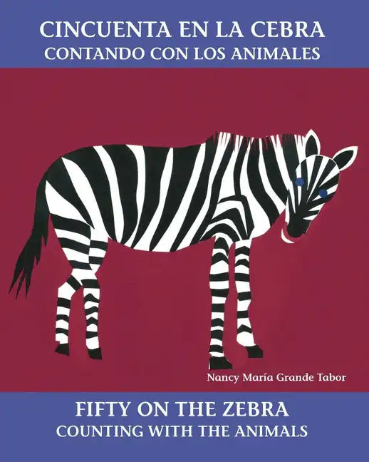 Cincuenta En La Cebra / Fifty on the Zebra (Spanish Bilingual Edition): Contando Con Los Animales - Paperback